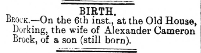 Notice in the Guernsey Star announcing the birth of a stillborn son to the wife of Alexander Cameron Brock at the Old House Dorking