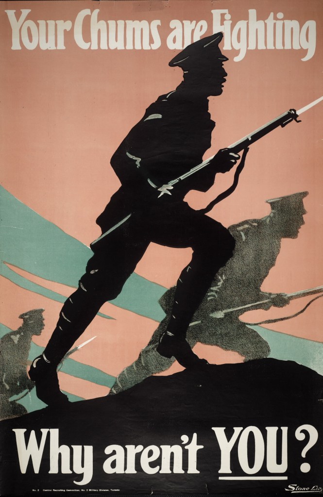Canadian recruitment poster from 1914 with a black silhouetted Canadian infantryman charges left to right against a pink and turquoise sky. Two other silhouetted infantrymen advance in the background. text: Your Chums are Fighting Why aren't YOU?