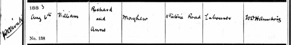 Baptims record showing William Mayhew Privately baptised on 6th Aug 1883, parents Richard and Anne Mayhew of 11 Victoria Road, father is a Labourer