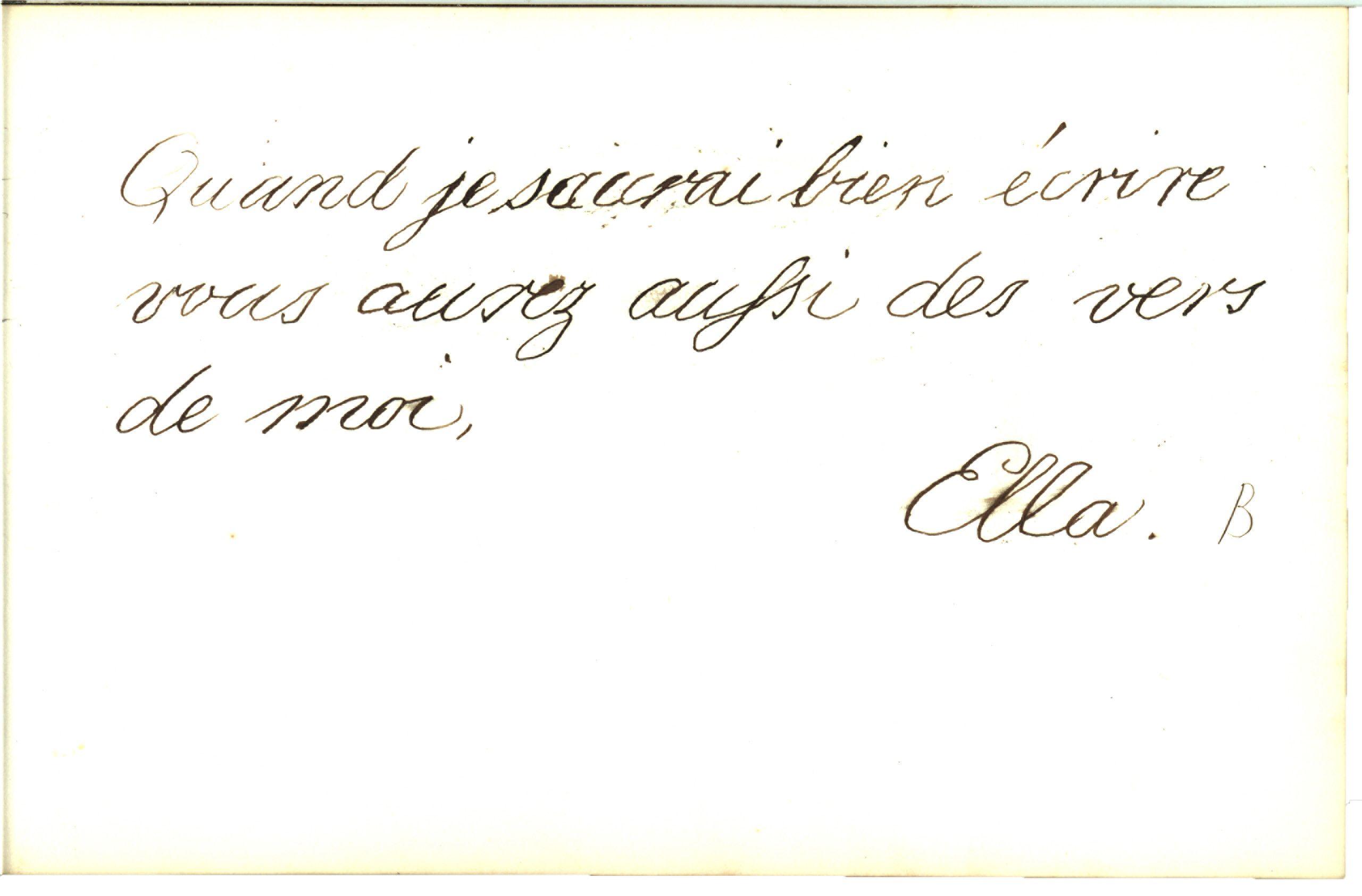 Photograph of a handwritten page in the 1837 Brevoort Commonplace Book by six-year-old Edith. The text reads: Quand je saurai bien écrire vous aurez aussi des vers de moi, Ella.